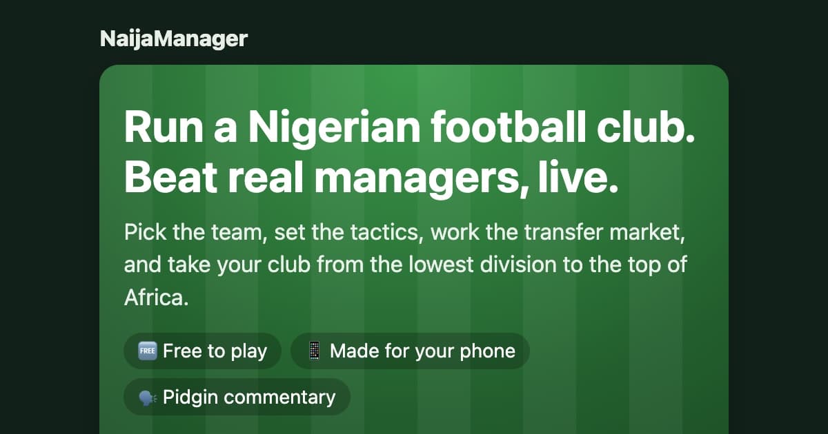 NaijaManager: Run a Nigerian football club. Beat real managers, live.